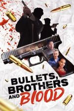 Watch Bullets, Brothers and Blood Afdah