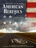 Watch American Heretics: The Politics of the Gospel Afdah