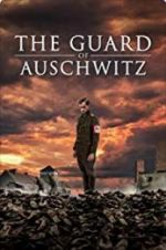 Watch The Guard of Auschwitz Afdah