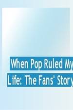 Watch When Pop Ruled My Life: The Fans' Story Afdah
