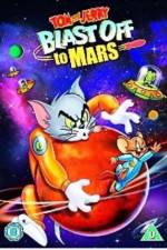 Watch Tom and Jerry Blast Off to Mars! Afdah