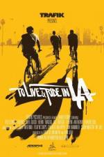 Watch To Live & Ride in L.A. Afdah