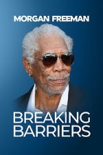 Watch Morgan Freeman: Breaking Barriers Afdah
