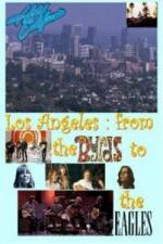 Watch Hotel California: LA from The Byrds to The Eagles Afdah