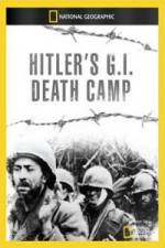 Watch National Geographic Hitlers GI Death Camp Afdah