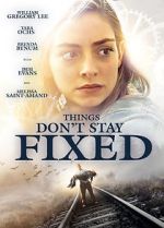 Watch Things Don\'t Stay Fixed Afdah