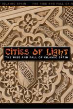 Watch Cities of Light The Rise and Fall of Islamic Spain Afdah
