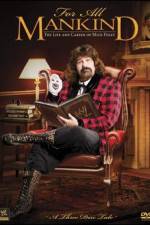 Watch WWE: For All Mankind- The Life and Career of Mick Foley Afdah