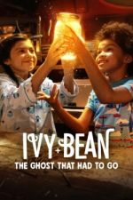 Watch Ivy + Bean: The Ghost That Had to Go Afdah