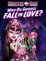 Watch Monster High: Why Do Ghouls Fall in Love? Afdah
