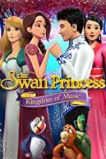 Watch The Swan Princess: Kingdom of Music Afdah