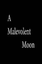 Watch A Malevolent Moon Afdah