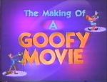 Watch The Making of \'A Goofy Movie\' (TV Short 1995) Afdah