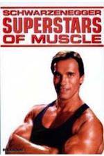Watch Superstars Of Muscle  Schwarzenegger Afdah