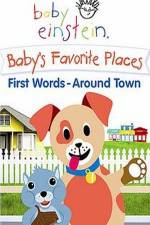 Watch Baby Einstein: Baby's Favorite Places First Words Around Town Afdah