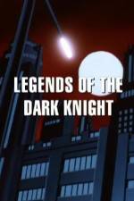 Watch Legends of the Dark Knight The History of Batman Afdah