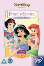 Watch Disney Princess Stories Volume Two Tales of Friendship Afdah