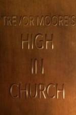 Watch Trevor Moore: High in Church Afdah