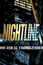Watch Primetime Nightline My Kid is Transgender Afdah