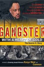 Watch Gangster with a Heart of Gold The Noonie G Story Afdah