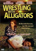 Watch Wrestling with Alligators Afdah