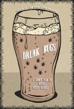 Watch Drunk Bugs (Short 2019) Afdah