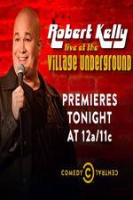 Watch Robert Kelly: Live at the Village Underground Afdah