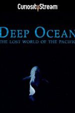 Watch Deep Ocean: The Lost World of the Pacific Afdah