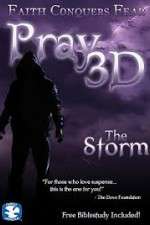 Watch Pray 3D: The Storm Afdah