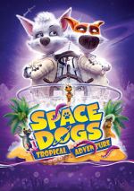 Watch Space Dogs: Tropical Adventure Afdah
