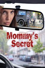 Watch Mommy\'s Secret Afdah