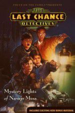 Watch The Last Chance Detectives Mystery Lights of Navajo Mesa Afdah