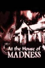 Watch At the House of Madness Afdah