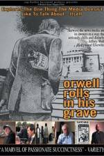 Watch Orwell Rolls in His Grave Afdah