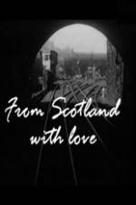Watch From Scotland with Love Afdah