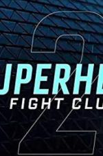 Watch Superhero Fight Club 2.0 Afdah