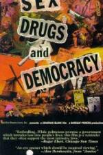 Watch Sex Drugs & Democracy Afdah