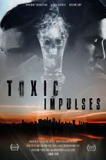 Watch Toxic Impulses Afdah