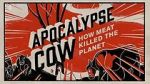 Watch Apocalypse Cow: How Meat Killed the Planet Afdah