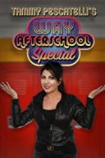 Watch Tammy Pescatelli\'s Way After School Special Afdah