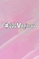 Watch 100 Vaginas Afdah
