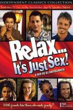 Watch Relax It's Just Sex Afdah