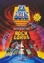 Watch GoBots: Battle of the Rock Lords Afdah