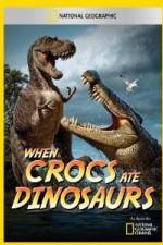 Watch National Geographic When Crocs Ate Dinosaurs Afdah
