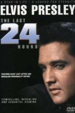 Watch Elvis The Last 24 Hours Afdah
