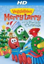 Watch VeggieTales: Merry Larry and the True Light of Christmas Afdah