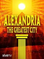Watch Alexandria: The Greatest City Afdah