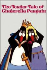 Watch The Tender Tale of Cinderella Penguin Afdah