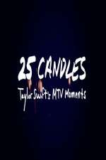 Watch 25 Candles: Taylor Swifts MTV Moments Afdah