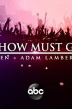 Watch The Show Must Go On: The Queen + Adam Lambert Story Afdah